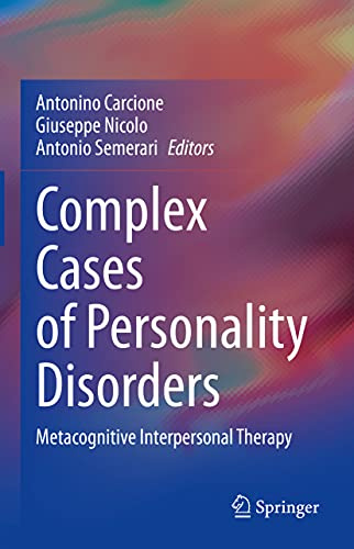 Complex Cases of Personality Disorders: Metacognitive Interpersonal Therapy
