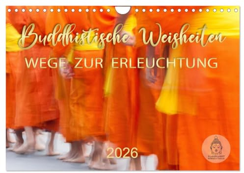 Buddhistische Weisheiten - Wege zur Erleuchtung (Wandkalender 2026 DIN A4 quer), CALVENDO Monatskalender: Buddhas Zitate für alle Lebenslagen (CALVENDO Glaube)