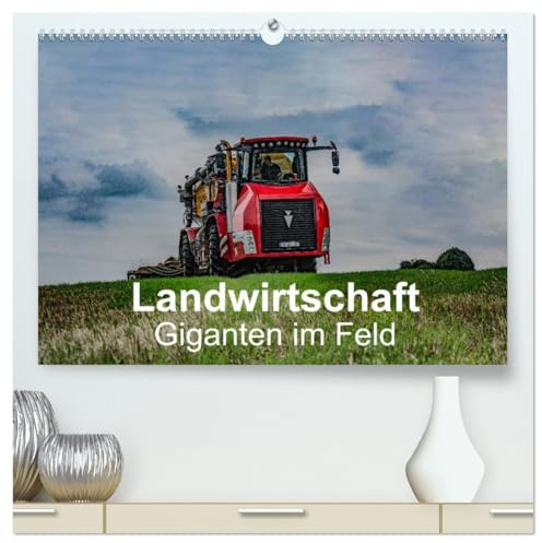 Landwirtschaft - Giganten im Feld (hochwertiger Premium Wandkalender 2026 DIN A2 quer), Kunstdruck in Hochglanz: Modernste Traktoren beim ... Saat bis zur Ernte. (CALVENDO Technologie)