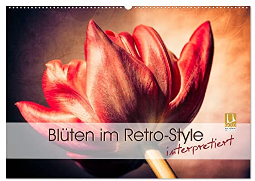 Blüten im Retro-Style (Wandkalender 2026 DIN A2 quer), CALVENDO Monatskalender: Einzigartige Fotografien von Blüten im Retro- und Vintage-Style interpretiert (CALVENDO Natur)