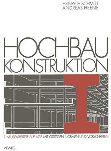 Hochbau Konstruktion: Die Bauteile und das Baugefüge Grundlagen des heutigen Bauens (German Edition)