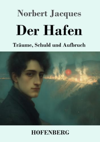 Der Hafen: Träume, Schuld und Aufbruch