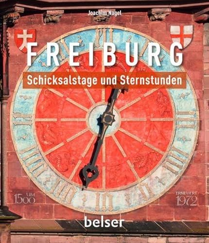Freiburg: Schicksalstage und Sternstunden