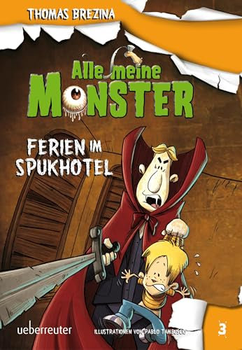 Alle meine Monster - Ferien im Spukhotel (Alle Meine Monster, Bd. 3)