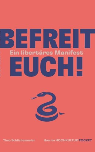 Befreit euch!: Ein libertäres Manifest