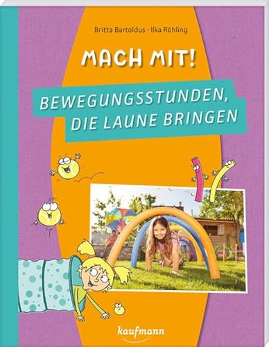 Mach mit! Bewegungsstunden, die Laune bringen (PraxisIdeen für Kindergarten und Kita)