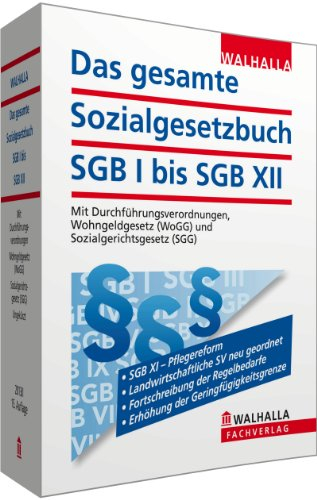 Das gesamte Sozialgesetzbuch SGB I bis SGB XII: Mit Durchführungsverordnungen, Wohngeldgesetz (WoGG) und Sozialgerichtsgesetz (SGG); Erscheint zweimal jährlich; Abonnenten haben besondere Vorteile!