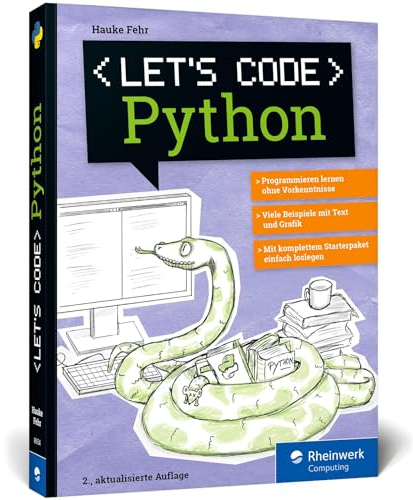 Let’s code Python: Programmieren lernen mit Python ohne Vorkenntnisse. Ideal für Kinder und Jugendliche