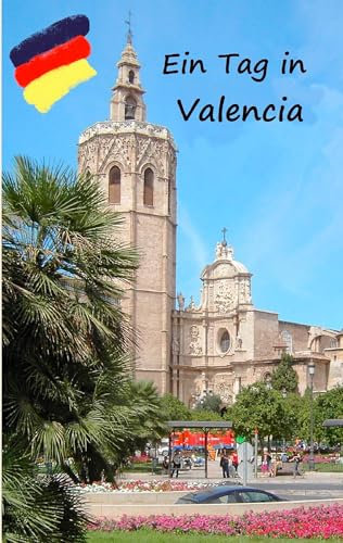 Ein Tag in Valencia: Spaziergang durch Valencia