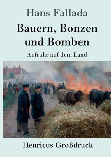 Bauern, Bonzen und Bomben (Großdruck): Aufruhr auf dem Land