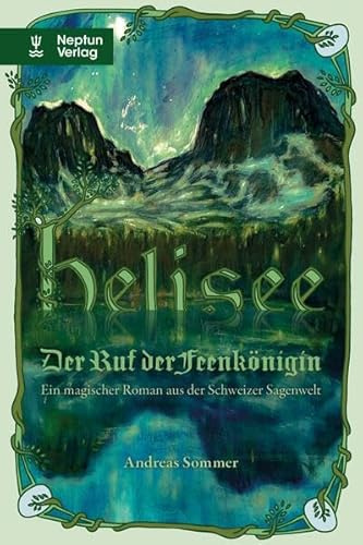 Helisee: Der Ruf der Feenkönigin (HELISEE-SAGA)