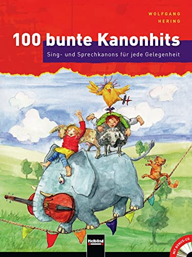 100 bunte Kanonhits, (inkl. Bonus-CD): Sing- und Sprechkanons für jede Gelegenheit. Inkl. Bonus-CD