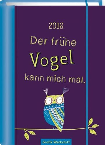 Der frühe Vogel 2016: Terminplaner A5