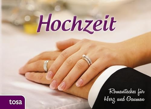 Hochzeit: Romantisches für Herz und Gaumen