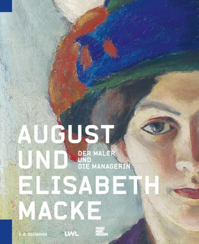 August und Elisabeth Macke: Der Maler und die Managerin