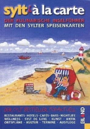Sylt à la carte 2010: Der kulinarische Inselführer mit den Sylter Speisenkarten.