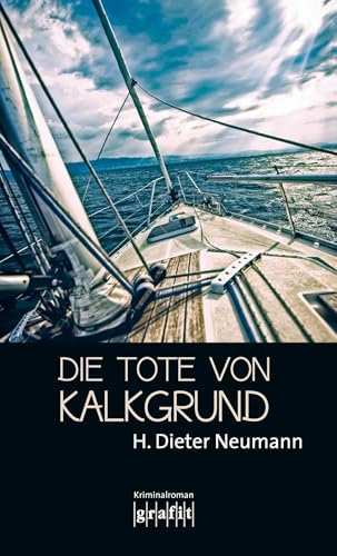 Die Tote von Kalkgrund: Kriminalroman