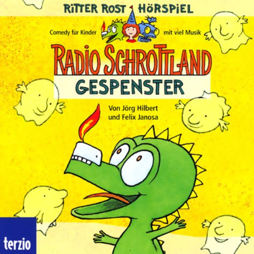 Ritter Rost präsentiert Radio Schrottland: Gespenster. Hörspiel