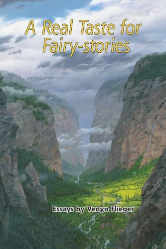 A Real Taste for Fairy-stories: Essays by Verlyn Flieger (Cormarë, Band 54)