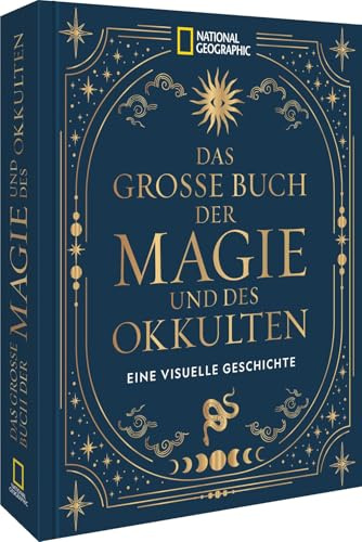 Das große Buch der Magie und des Okkulten: Eine visuelle Geschichte über die faszinierende Welt der Magie und des Okkulten, die die Geheimnisse jahrhundertealter Traditionen enthüllt.