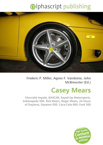 Casey Mears: Chevrolet Impala, NASCAR, Keyed-Up Motorsports, Indianapolis 500, Rick Mears, Roger Mears, 24 Hours of Daytona, Daytona 500, Coca-Cola 600, Ford 300