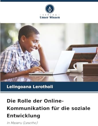 Die Rolle der Online-Kommunikation für die soziale Entwicklung: In Maseru (Lesotho)