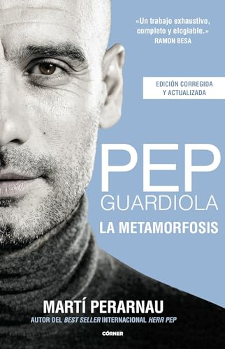 Pep Guardiola. La metamorfosis (edición corregida y actualizada): La Metamorfosis / Metamorphosis (Córner)