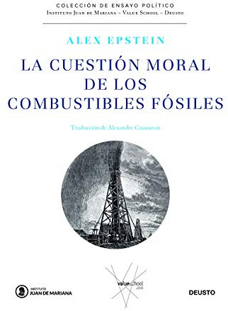 La cuestión moral de los combustibles fósiles (Instituto Juan de Mariana - Value School)