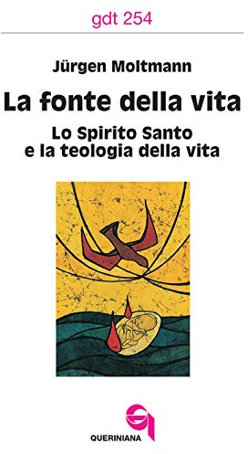 La fonte della vita. Lo Spirito Santo e la teologia della vita