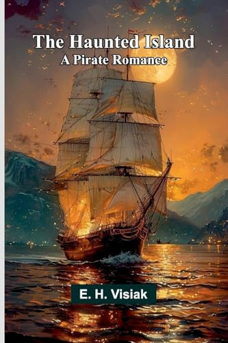 The haunted island: A pirate romance