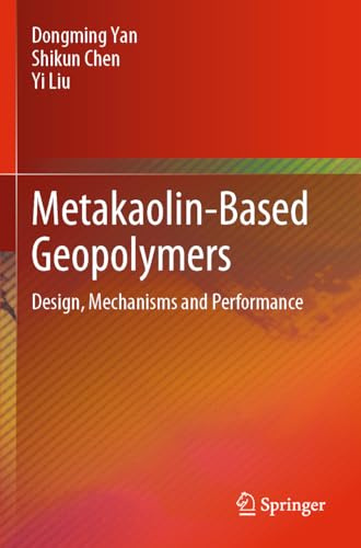 Metakaolin-Based Geopolymers: Design, Mechanisms and Performance