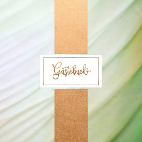 Gästebuch: Neutral Elegant Hellgrün für Geburtstag, Jubiläum, Hochzeit, Konfirmation, Kommunion, Taufe, Babyparty - Gäste Buch Classic Liniert zum Ausfüllen - Design Modern Creme Pastell Rosegold
