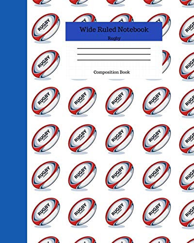 Wide Ruled Notebook Rugby Composition Book: Blank Lined Journal for Adults and Kids. 8 x 10 120 Pages.