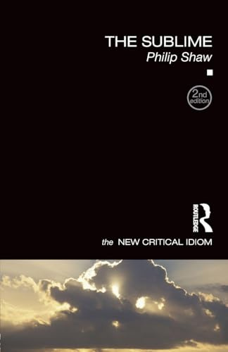 The Sublime (The New Critical Idiom)