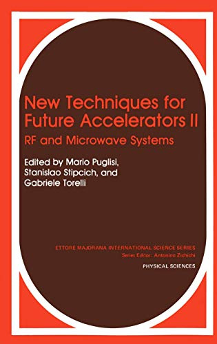 New Techniques for Future Accelerators II: RF and Microwave Systems: 5B (Polymer Science and Technology Series, 5B)