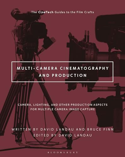 Multi-Camera Cinematography for TV/Video: The Art & Craft of Lighting and Camera Work for Multiple Camera Image Capture: Camera, Lighting, and Other ... (The CineTech Guides to the Film Crafts)