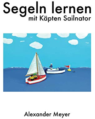 Segeln lernen mit Käpten Sailnator