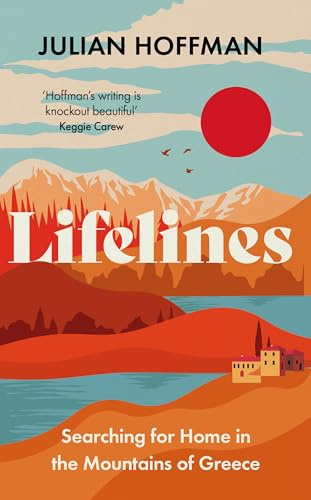 Lifelines: Searching for Home in the Mountains of Greece – WATERSTONES BOOK OF THE MONTH