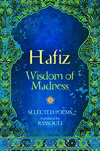 Hafiz: Wisdom of Madness: Selected Poems