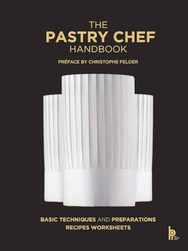 The Pastry Chef Handbook: (Revised Edition)