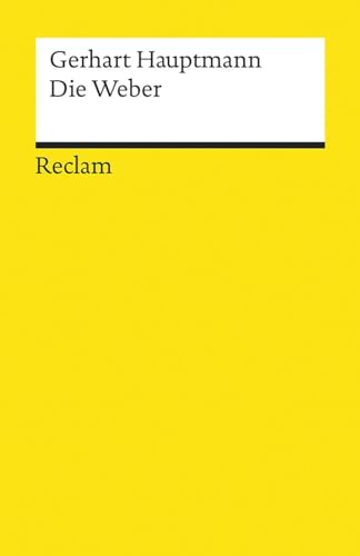 Die Weber. Schauspiel aus den vierziger Jahren. Textausgabe mit Anmerkungen/Worterklärungen, Literaturhinweisen und Nachwort: Hauptmann, Gerhart – 19364 (Reclams Universal-Bibliothek)