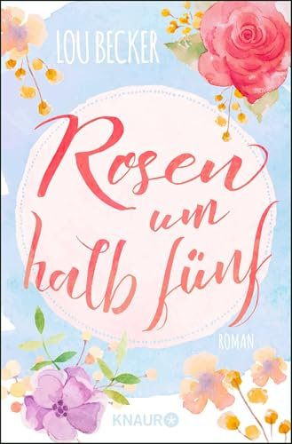 Rosen um halb fünf: Roman