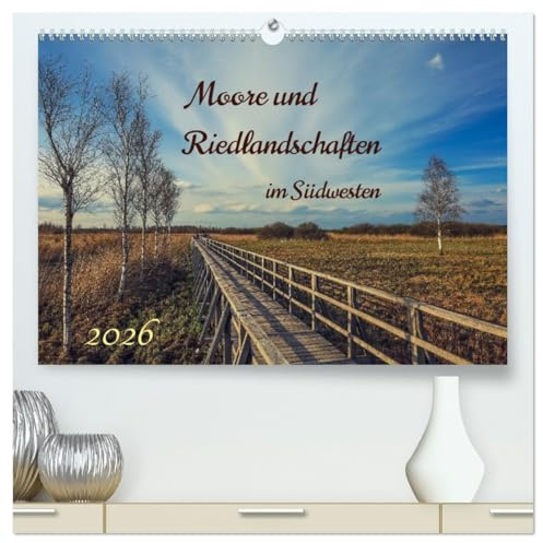 Moor und Riedlandschaften im Südwesten (hochwertiger Premium Wandkalender 2026 DIN A2 quer), Kunstdruck in Hochglanz: Die Naturschutzgebiete ... Moorgebieten Süddeutschlands (CALVENDO Natur)