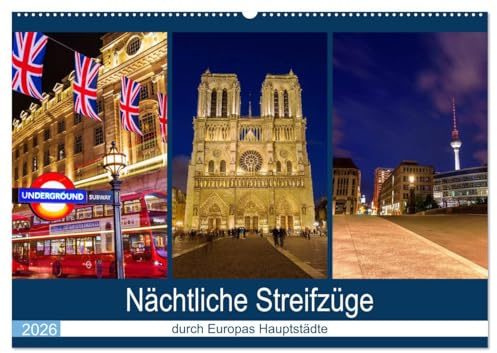 Nächtliche Streifzüge durch Europas Hauptstädte (Wandkalender 2026 DIN A2 quer), CALVENDO Monatskalender: Impressionen aus europäischen Hauptstädten bei Nacht (CALVENDO Orte)