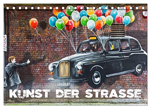 Kunst der Strasse (Tischkalender 2026 DIN A5 quer), CALVENDO Monatskalender: Fotografien von Streetart aus Europa und New York (CALVENDO Kunst)