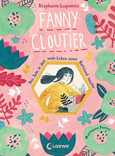 Fanny Cloutier (Band 1) - Das Jahr, in dem mein Leben einen Kopfstand machte: Tagebuchreihe mit einzigartiger Gestaltung und vielen Extras ab 11 Jahre