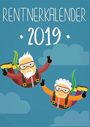 Rentnerkalender 2019 - Kalender für Senioren mit Großer Schrift: Der Rentnerplaner 2019