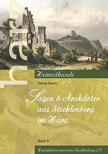 Sagen und Anekdoten aus Stecklenberg im Harz (Harz - Beiträge zur Heimatkunde)