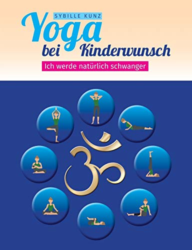 Yoga bei Kinderwunsch: Ich werde natürlich schwanger