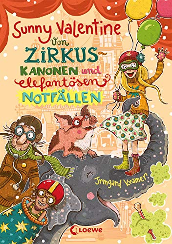 Sunny Valentine (Band 4) - Von Zirkuskanonen und elefantösen Notfällen: Humorvolle Kinderbuchreihe ab 9 Jahre